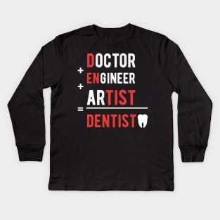 Dentists do it better gift Dentists health care Kids Long Sleeve T-Shirt